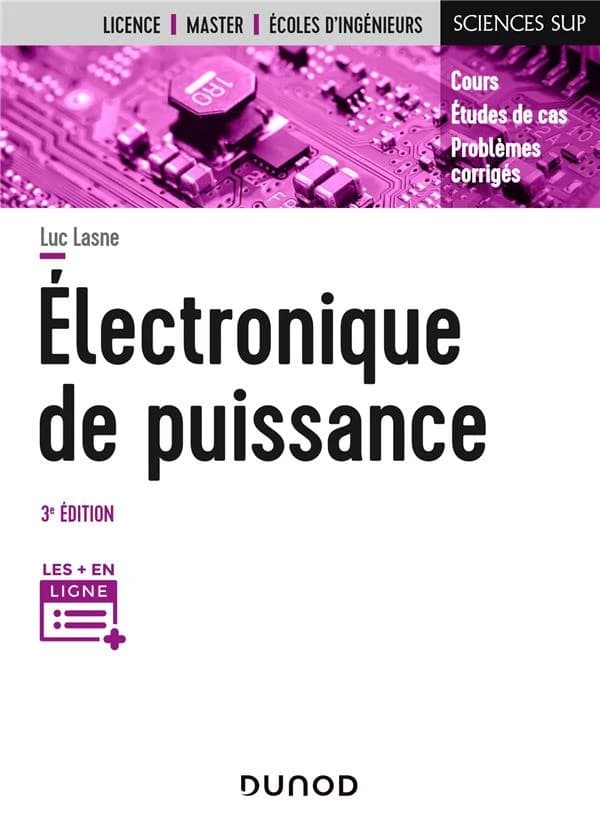 Électronique de puissance (3e éd.) Luc Lasne,... ; préface de Jean-Claude Gianduzzo,...
