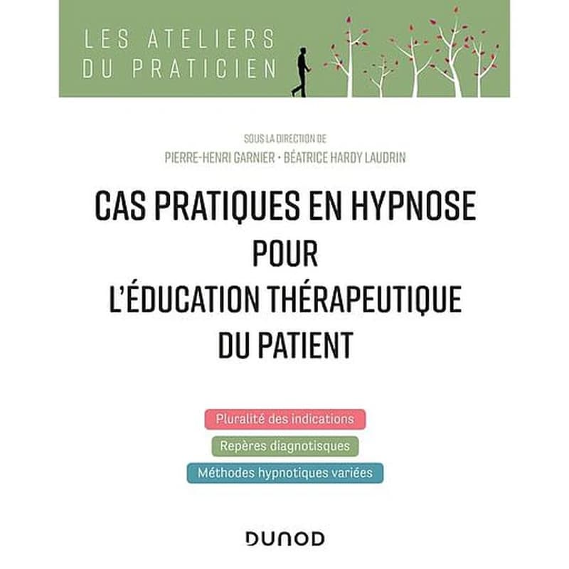 Cas pratiques en hypnose pour l'éducation thérapeutique du patient : pluralité des indications, repères diagnostiques, méthodes hypnotiques variées