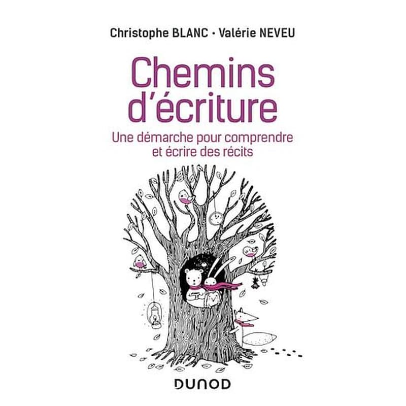 Chemins d'écriture : une démarche pour comprendre et écrire des récits