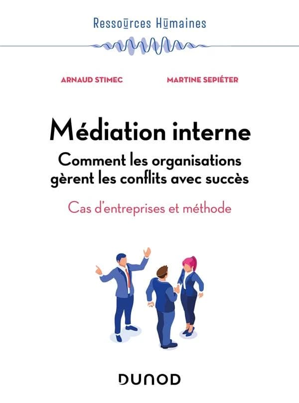 Médiation interne : comment les organisations gèrent les conflits avec succès