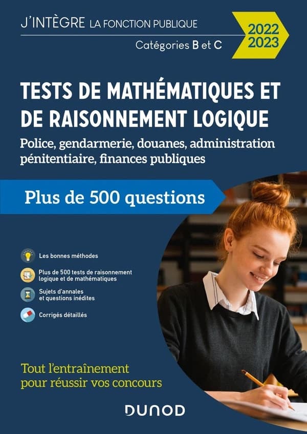 Tests de mathématiques et de raisonnement logique : police, gendarmerie, douanes, administration pénitentiaire, finances publiques : plus de 500 questions
