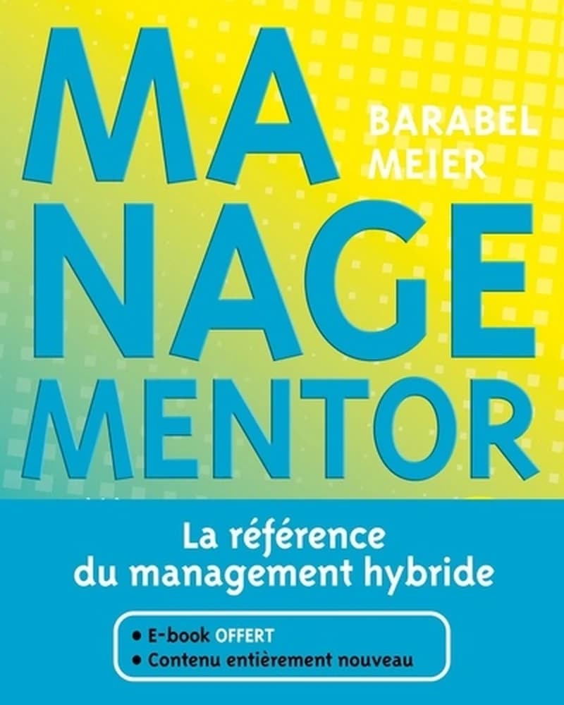 Managementor : la référence du management hybride (4e éd.) Barabel, Meier