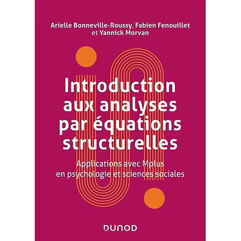 Introduction aux analyses par équations structurelles : applications avec Mplus en psychologie et sciences sociales