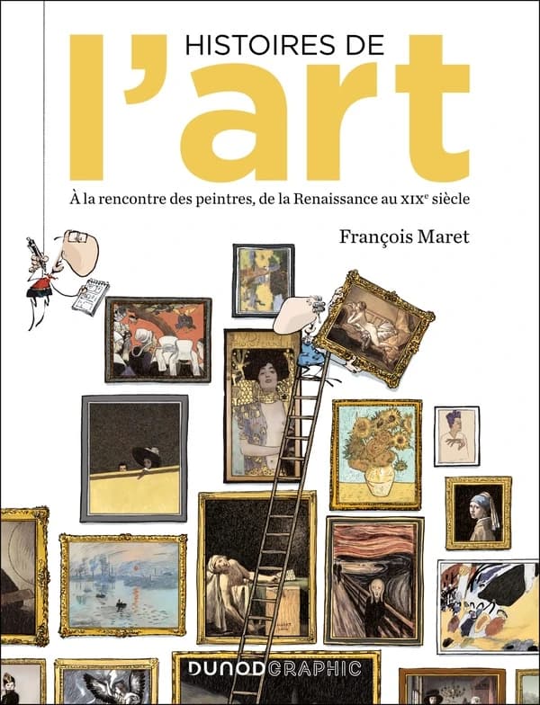 Histoires de l'art : dans l'atelier des grands peintres, de la Renaissance au XIXe siècle