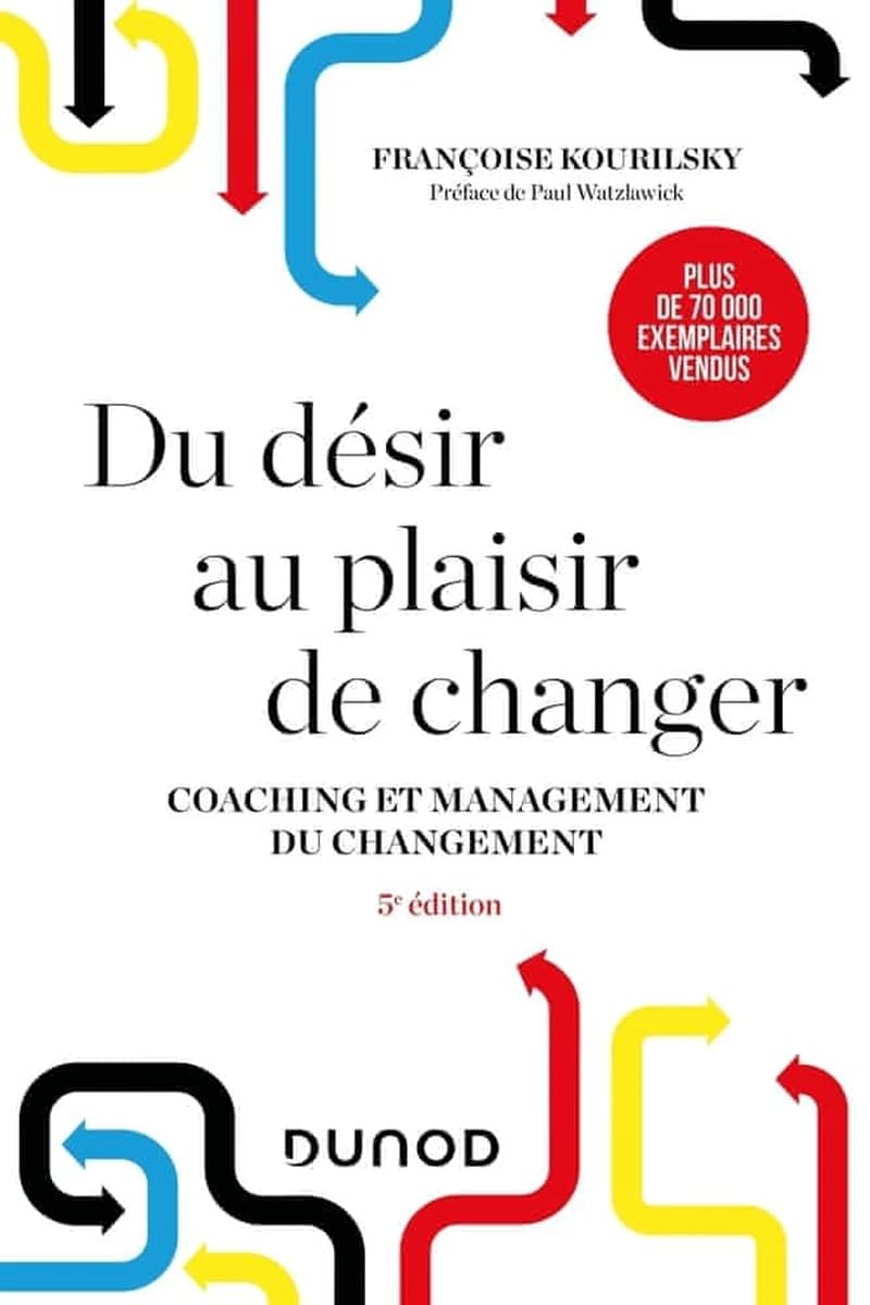 CAMPUS - DU DESIR AU PLAISIR DE CHANGER - 5E ED. - COACHING ET MANAGEMENT DU CHANGEMENT