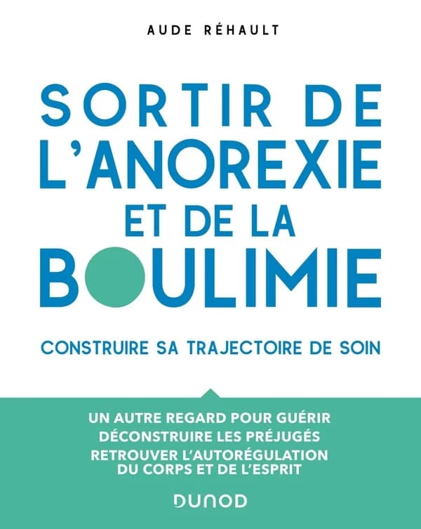Sortir de l'anorexie et de la boulimie : construire sa trajectoire de soin