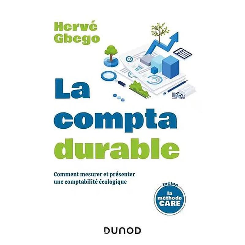 CAMPUS - LA COMPTA DURABLE - COMMENT MESURER ET PRESENTER UNE COMPTABILITE ECOLOGIQUE