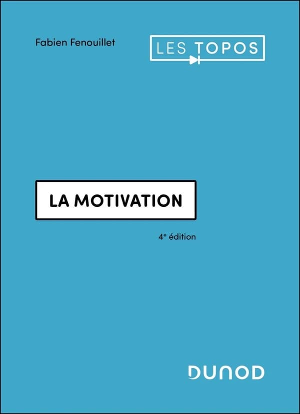 La motivation (4e éd. corrigée et actualisée) Fabien Fenouillet