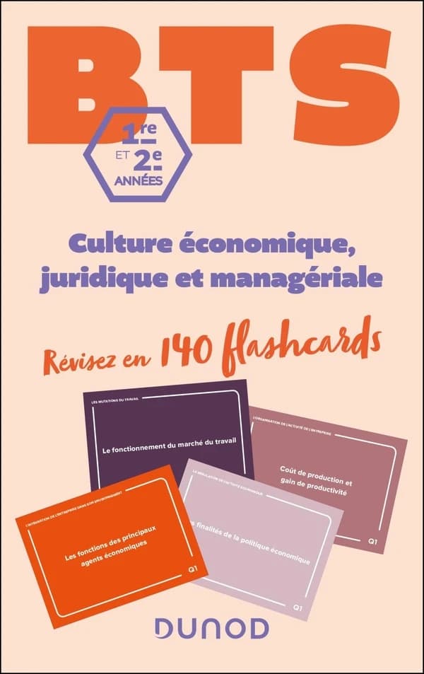 BTS : Culture économique juridique et managériale ; 1re et 2e années ; Révisez en 140 flashcards