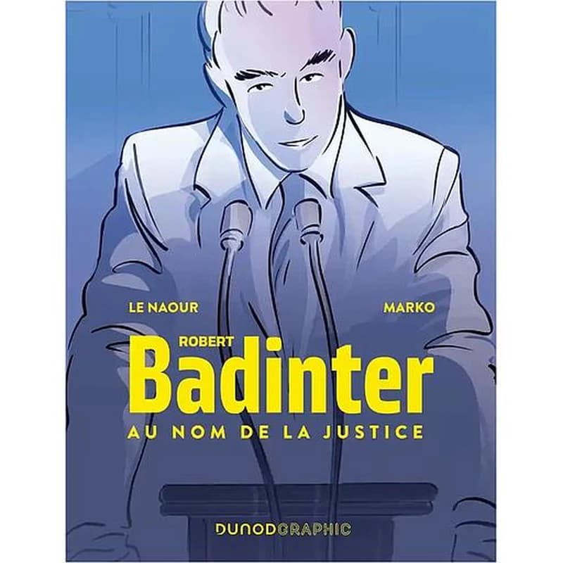 Robert Badinter : au nom de la justice