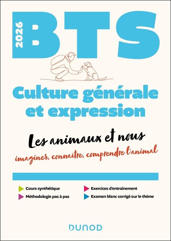BTS : Culture générale et Expression ; Les animaux et nous : imaginer, connaître, comprendre l'animal (édition 2025