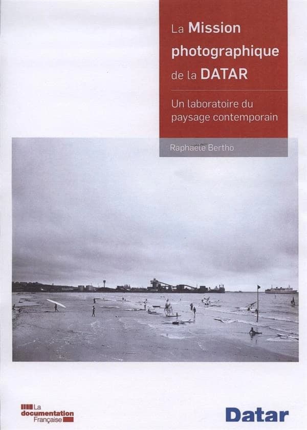 La Mission photographique de la DATAR : un laboratoire du paysage contemporain