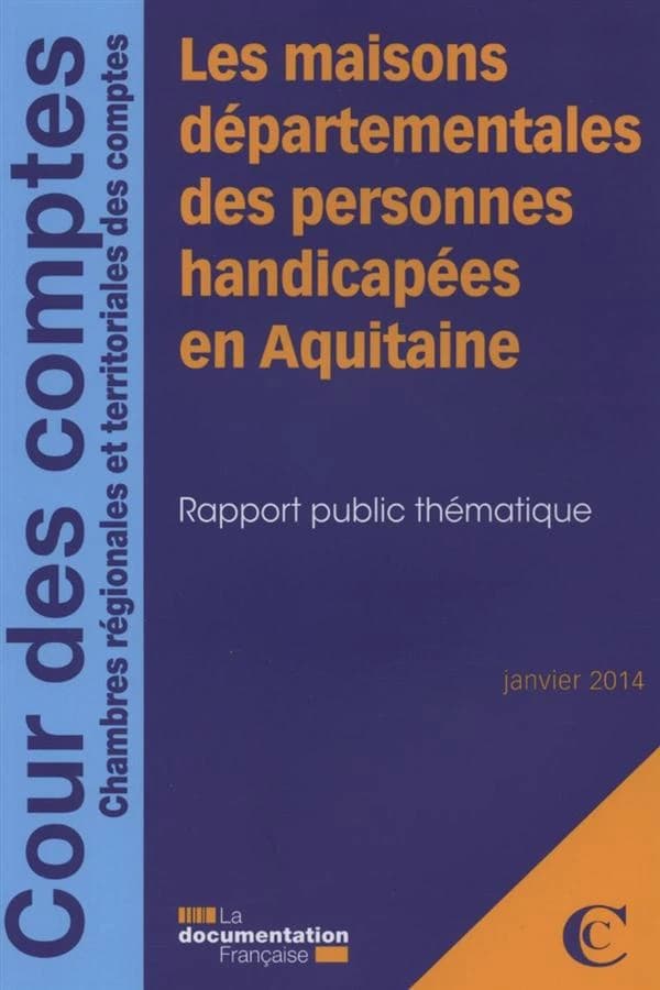 Les maisons départementales des personnes handicapées en Aquitaine : rapport public thématique