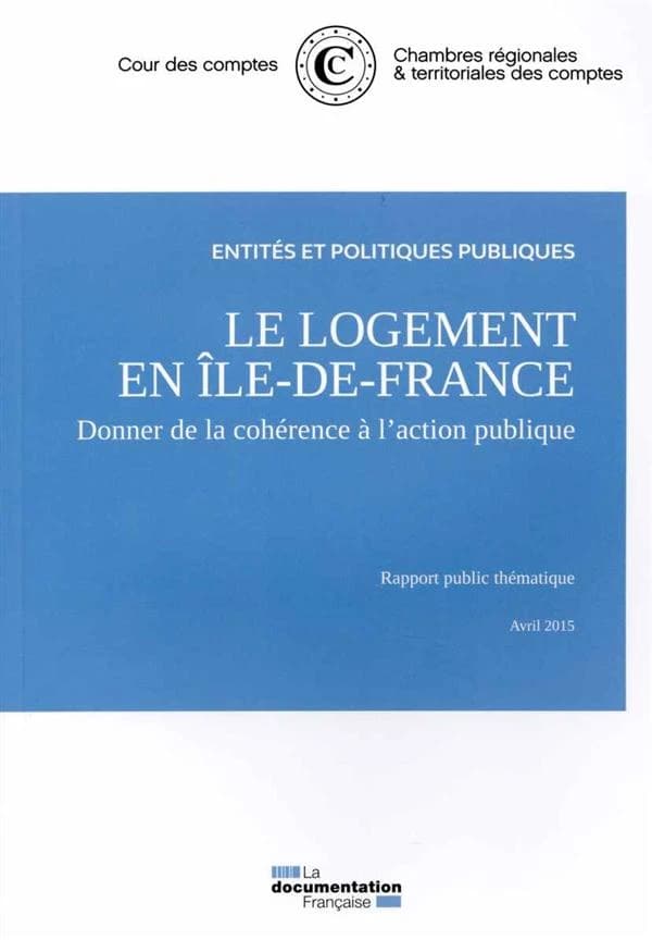 Le logement en Île-de-France : donner de la cohérence à l'action publique : rapport public thématique