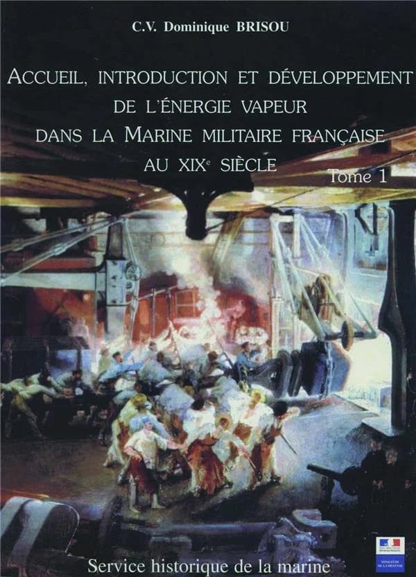 Accueil, introduction et developpement de l'energie vapeur dans la marine militaire francaise au xix