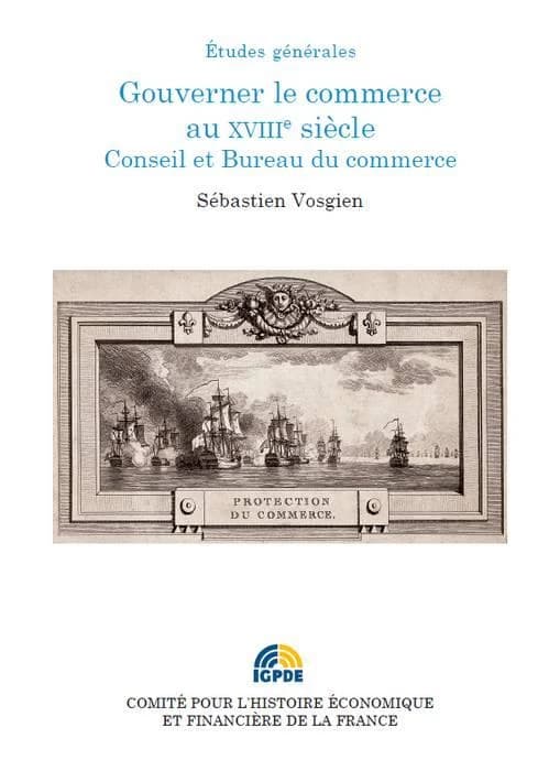 Gouverner le commerce au XVIIIe siècle : conseil et bureau du commerce