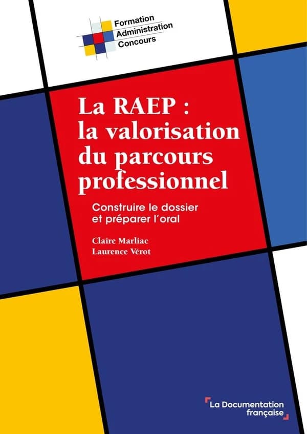 La RAEP, la valorisation du parcours professionnel : construire le dossier et préparer l'oral