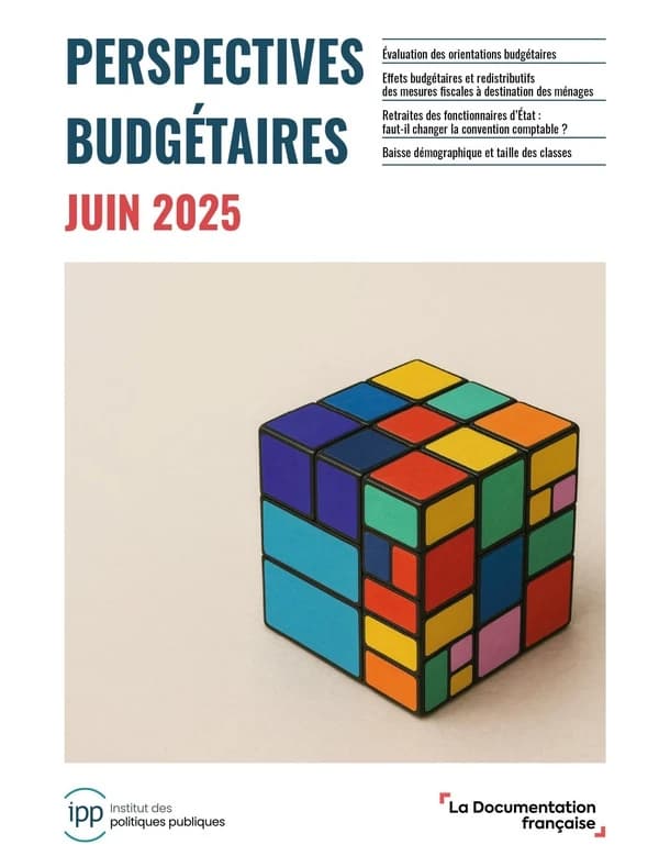 Perspectives budgétaires : juin 2025 : évaluation des orientations budgétaires, effets budgétaires et redistributifs des mesures fiscales à destination des ménages, retraites des fonctionnaires d'État...