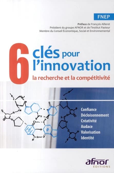 6 clés pour l'innovation, la recherche et la compétitivité : confiance, décloisonnement, créativité, audace, valorisation, identité