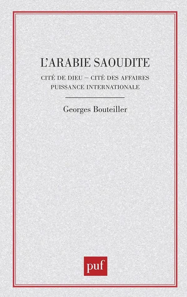 L'Arabie saoudite : cité de dieu, cité des affaires, puissance internationale