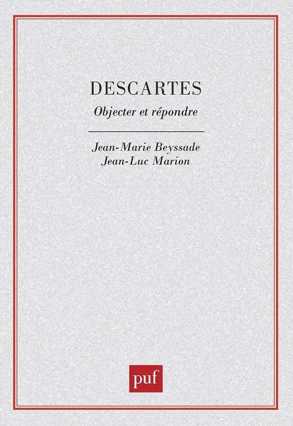 Descartes : objecter et répondre