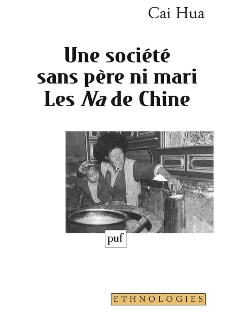 Une société sans père ni mari, les Na de Chine