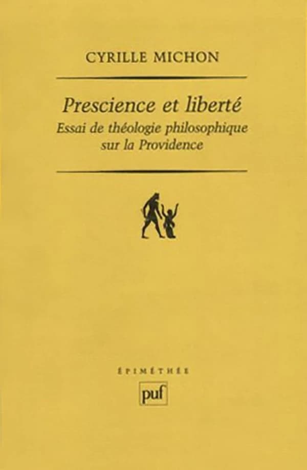 Prescience et liberté ; essai de théologie philosophique sur la providence