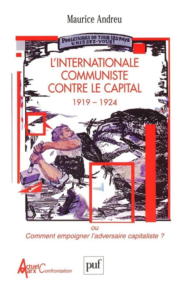 L'Internationale communiste contre le capital, 1919-1924 ou Comment empoigner l'adversaire capitaliste ?