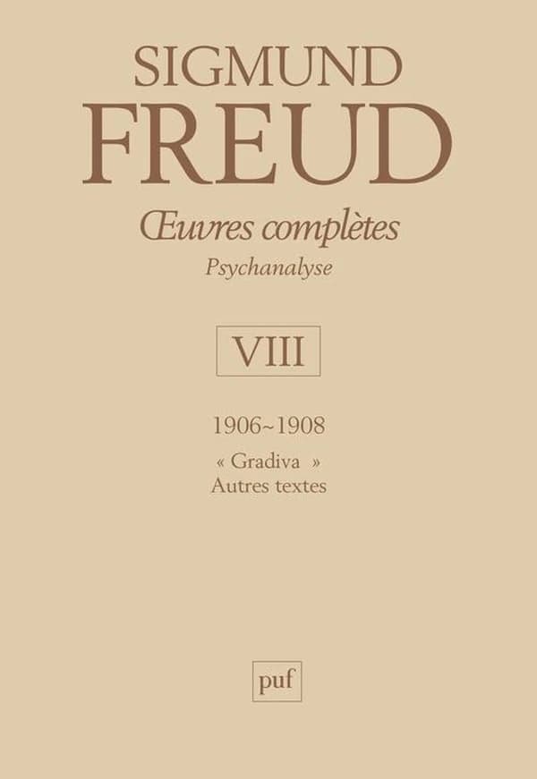 Oeuvres complètes : psychanalyse. Volume VIII, 1906-1908
