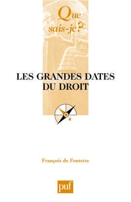 Les grandes dates du droit (3e éd. mise à jour) François de Fontette,...