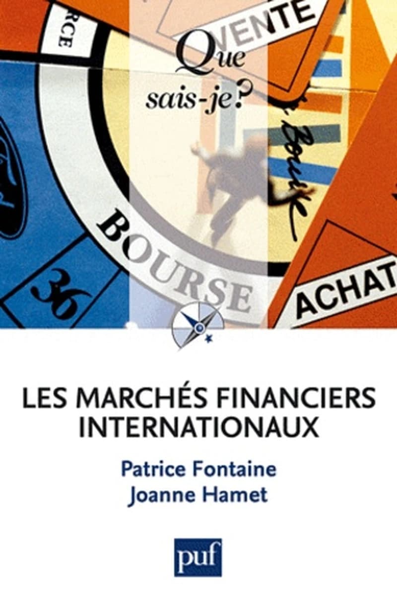 Les marchés financiers internationaux : le marché international des capitaux (3e éd. mise à jour) Patrice Fontaine,... Joanne Hamet,...