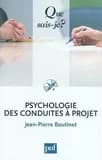 Psychologie des conduites à projet (5e éd. mise à jour) Jean-Pierre Boutinet,...