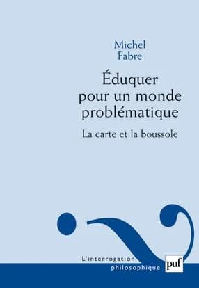 Éduquer pour un monde problématique : la carte et la boussole