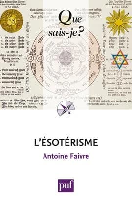 L'ésotérisme (5e éd. mise à jour) Antoine Faivre,...