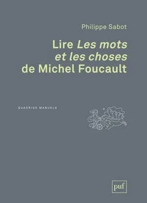 Lire "Les mots et les choses" de Michel Foucault (2e éd.) Philippe Sabot