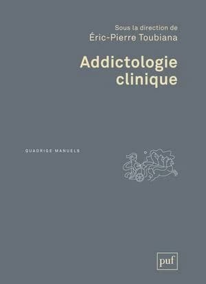 Addictologie clinique (2e éd.) sous la direction de Éric-Pierre Toubiana