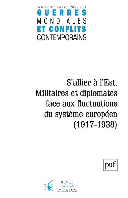 Guerres mondiales et conflits contemporains n.288 : s'allier à l'Est, militaires et diplomates faces aux fluctuations du système européen (1917-1938) (édition 2022)