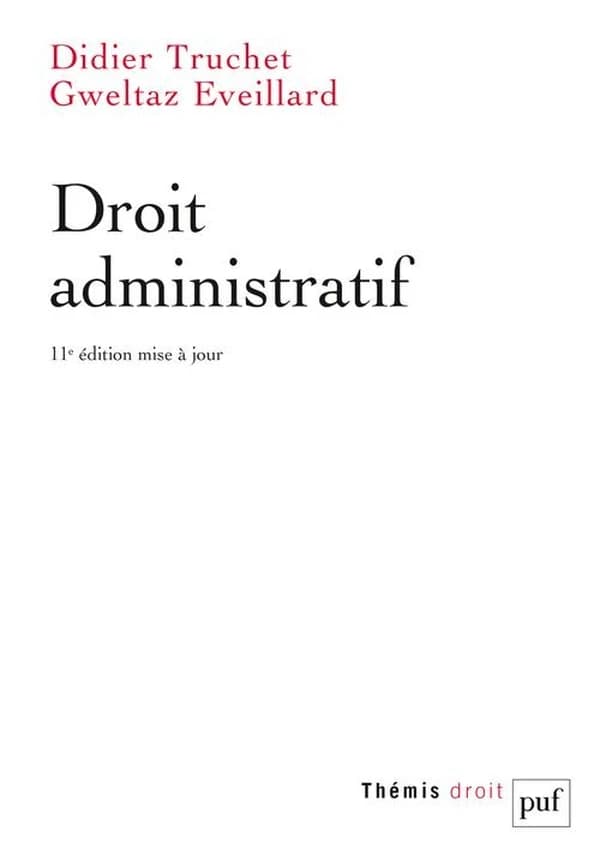 Droit administratif (11e éd. mise à jour) Gweltaz Éveillard,... et Didier Truchet,...