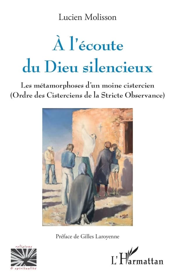 À l'écoute du Dieu silencieux : les métamorphoses d'un moine cistercien, Ordre des cisterciens de la stricte observance