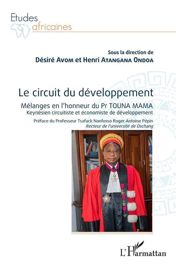 Le circuit du développement : mélanges en l'honneur du Pr Touna Mama,...