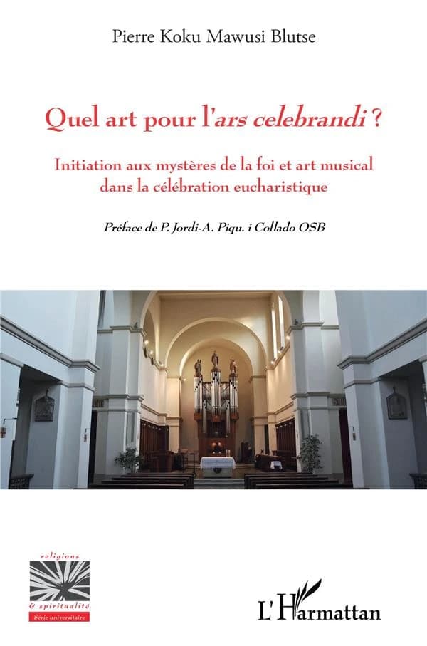 Quel art pour l'ars celebrandi ? : initiation aux mystères de la foi et art musical dans la célébration eucharistique