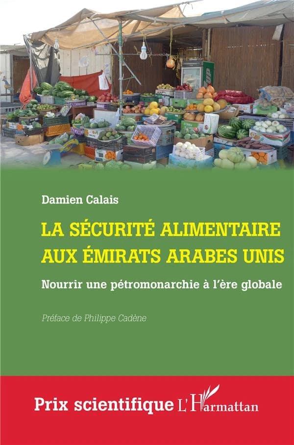 La sécurité alimentaire aux Émirats arabes unis : nourrir une pétromonarchie à l'ère globale