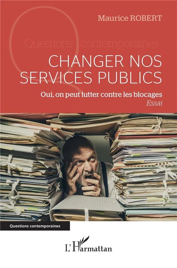 Changer nos services publics : oui, on peut lutter contre les blocages : essai