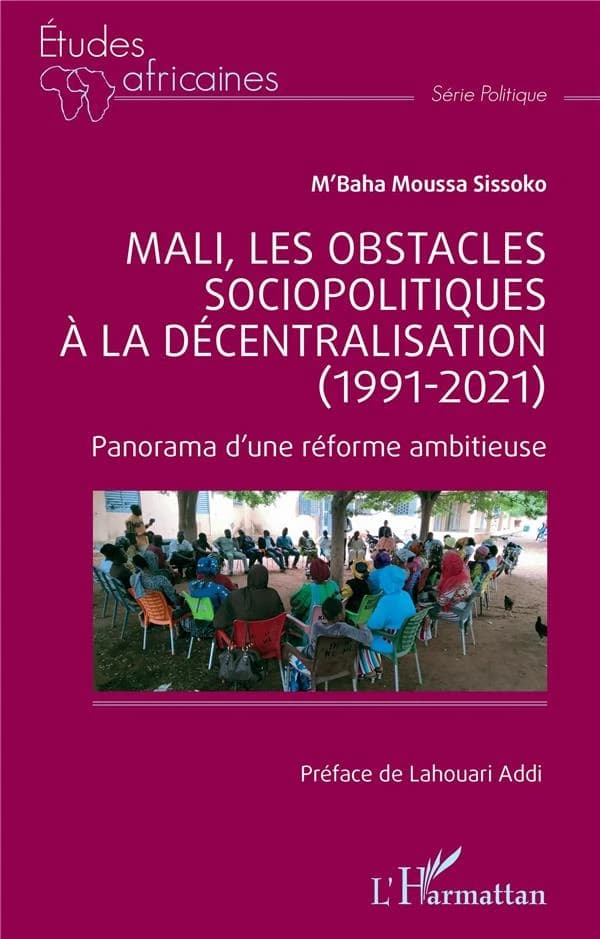 Mali, les obstacles sociopolitiques à la décentralisation, 1991-2021 : panorama d'une réforme ambitieuse