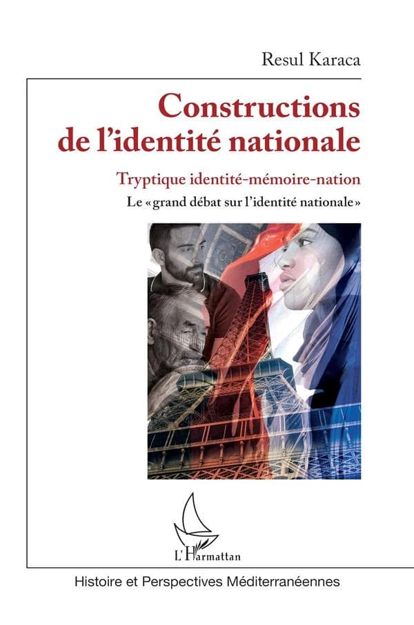 Constructions de l'identité nationale : triptyque identité-mémoire-nation : le grand débat sur l'identité nationale
