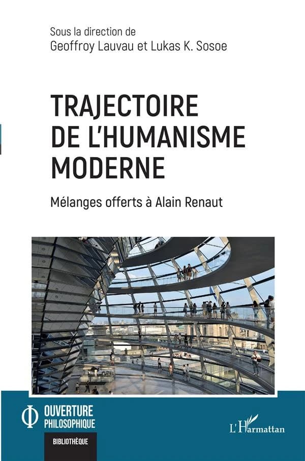Trajectoire de l'humanisme moderne : mélanges offerts à Alain Renaut
