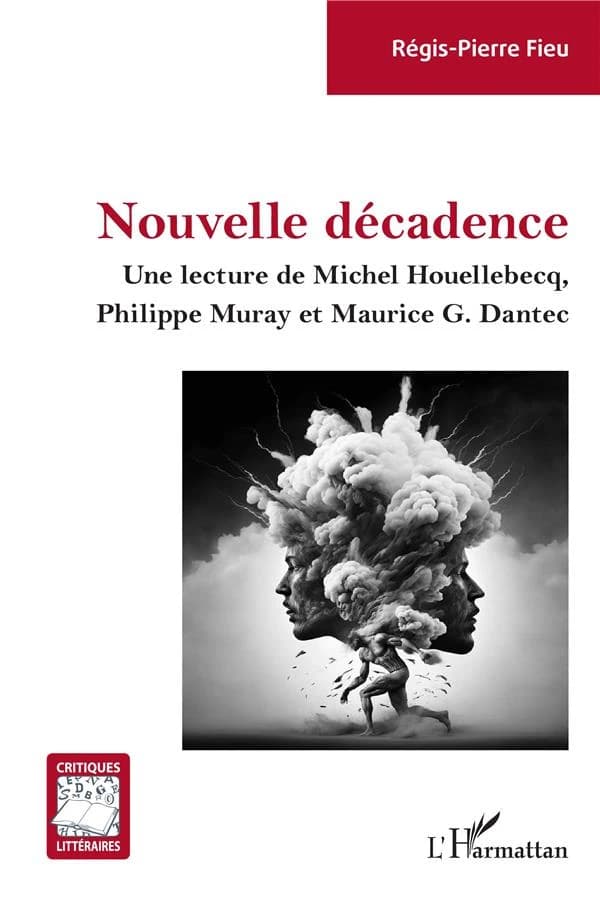 Nouvelle décadence : une lecture de Michel Houellebecq, Philippe Muray et Maurice G. Dantec