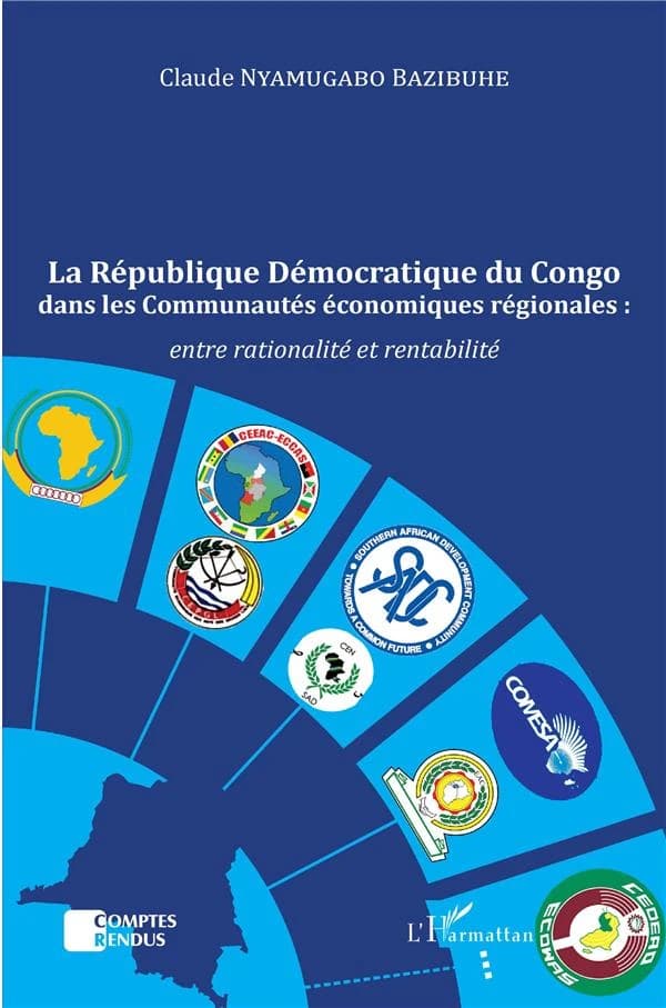 La République démocratique du Congo dans les Communautés économiques régionales : entre rationalité et rentabilité