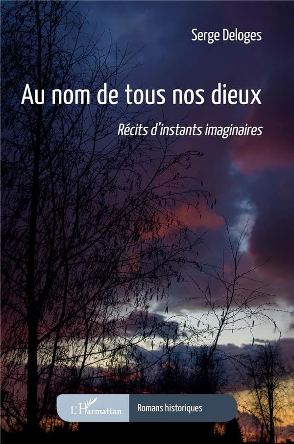 Au nom de tous nos dieux : récits d'instants imaginaires
