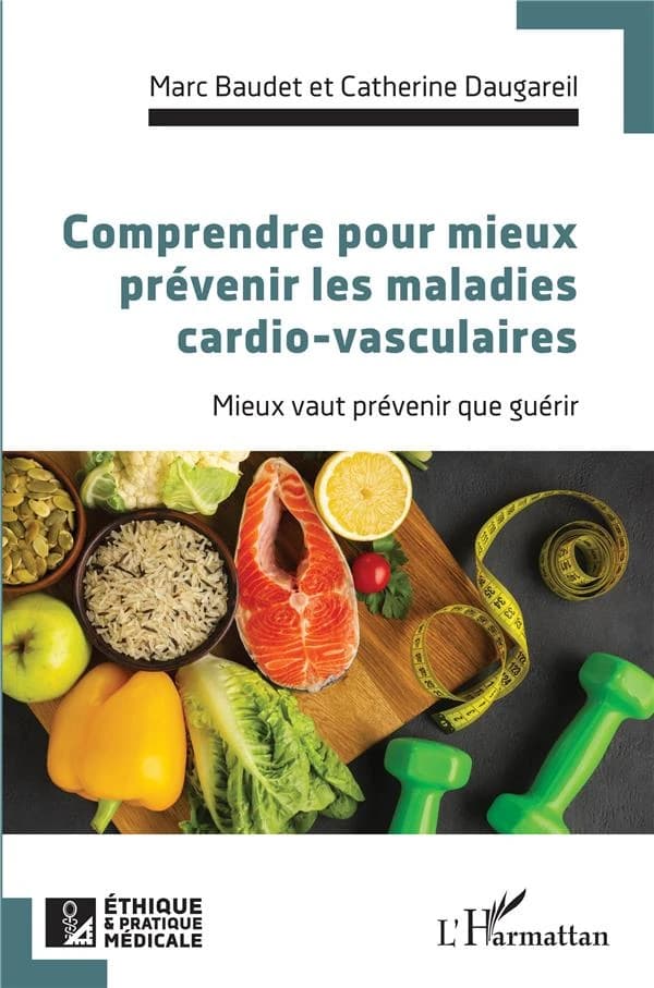 Comprendre pour mieux prévenir les maladies cardio-vasculaires : mieux vaut prévenir que guérir
